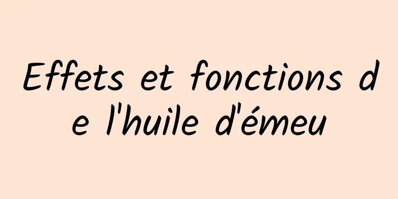 Effets et fonctions de l'huile d'émeu