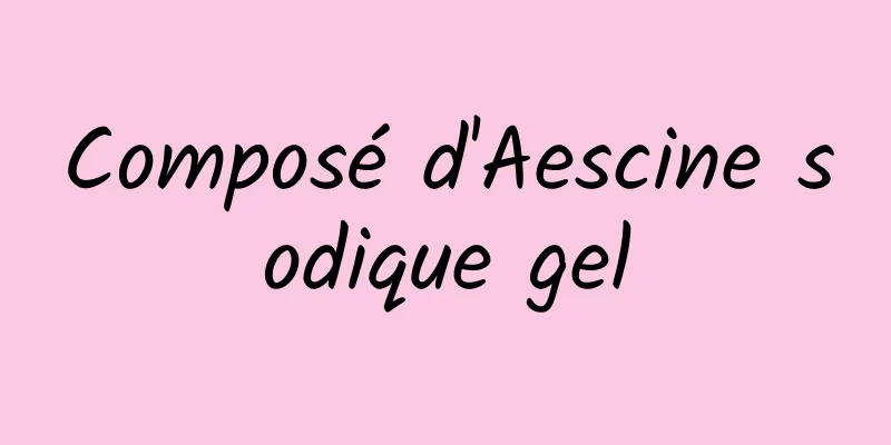 Composé d'Aescine sodique gel