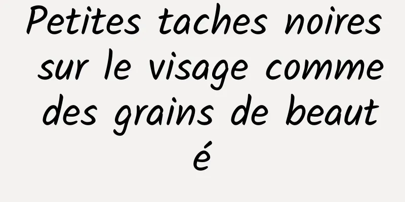 Petites taches noires sur le visage comme des grains de beauté