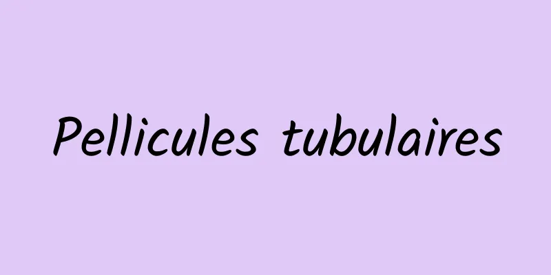 Pellicules tubulaires