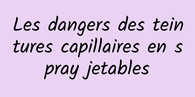 Les dangers des teintures capillaires en spray jetables