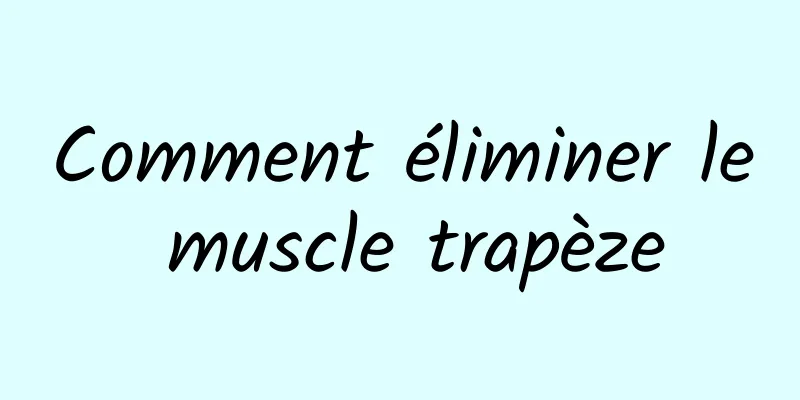 Comment éliminer le muscle trapèze