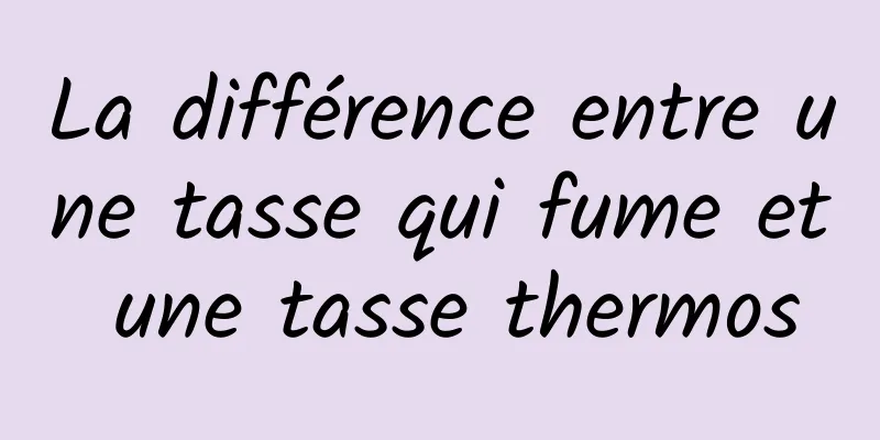 La différence entre une tasse qui fume et une tasse thermos