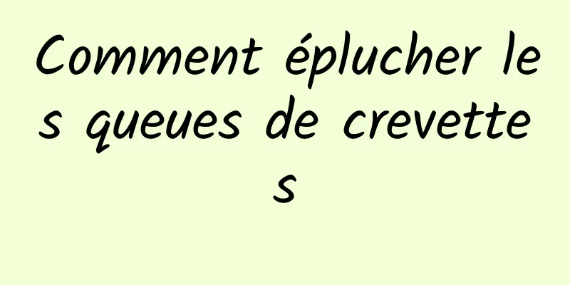 Comment éplucher les queues de crevettes