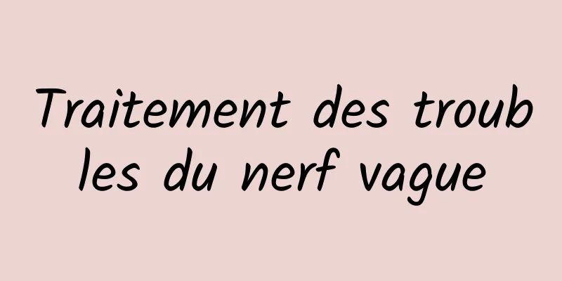 Traitement des troubles du nerf vague