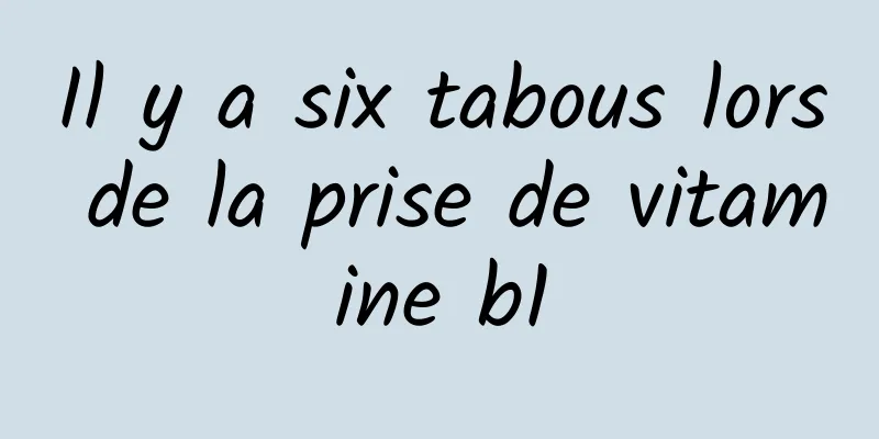 Il y a six tabous lors de la prise de vitamine b1