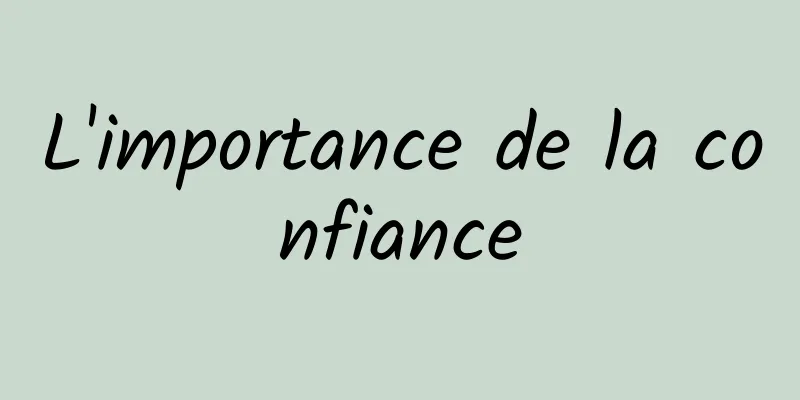 L'importance de la confiance