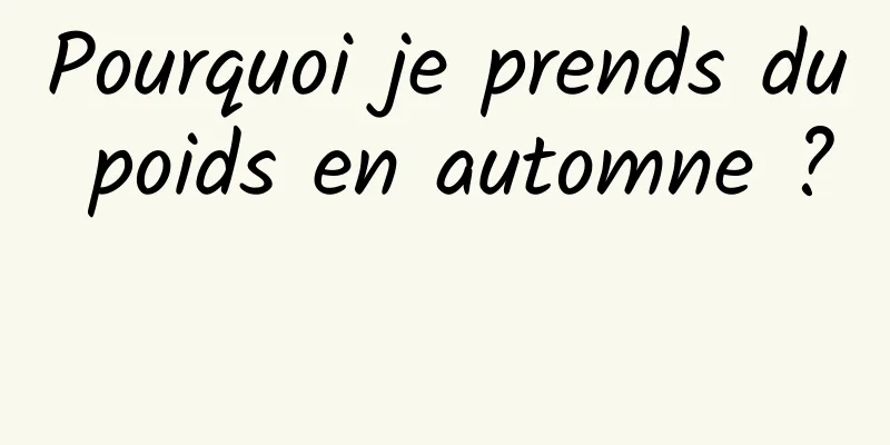 Pourquoi je prends du poids en automne ? 