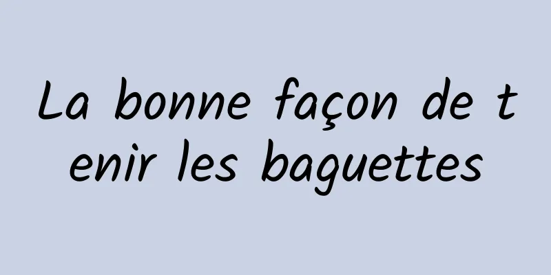 La bonne façon de tenir les baguettes