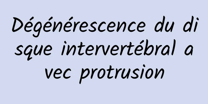 Dégénérescence du disque intervertébral avec protrusion