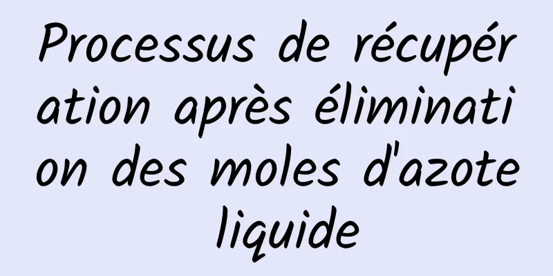 Processus de récupération après élimination des moles d'azote liquide