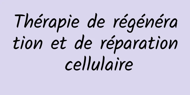 Thérapie de régénération et de réparation cellulaire