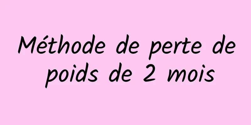 Méthode de perte de poids de 2 mois