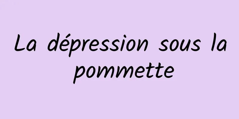 La dépression sous la pommette