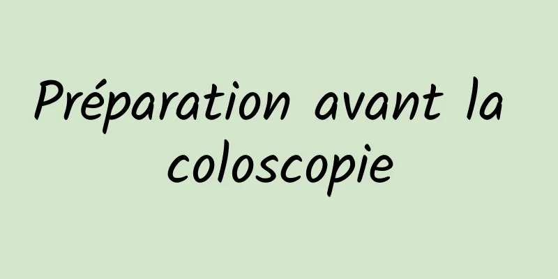 Préparation avant la coloscopie