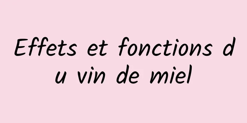 Effets et fonctions du vin de miel