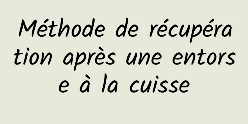 Méthode de récupération après une entorse à la cuisse