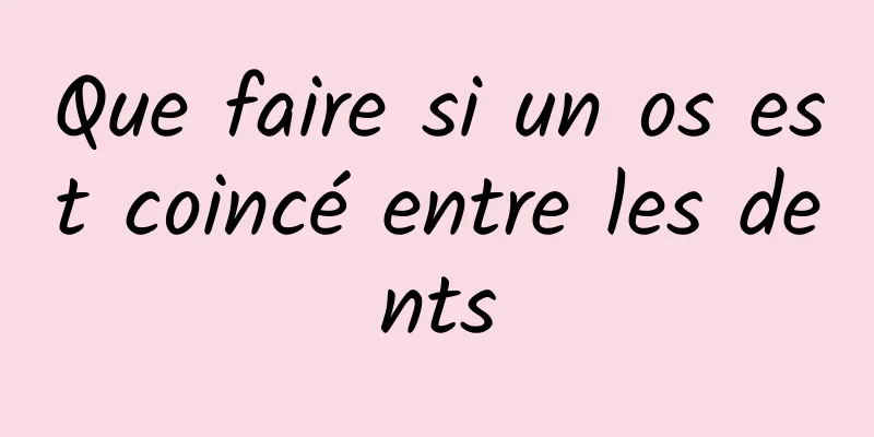 Que faire si un os est coincé entre les dents