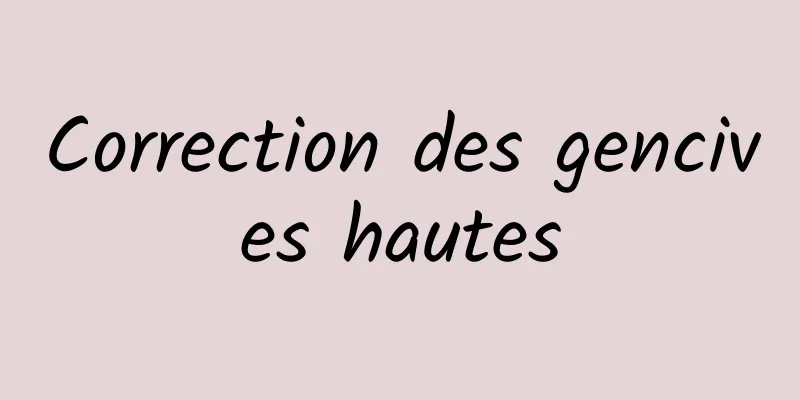 Correction des gencives hautes