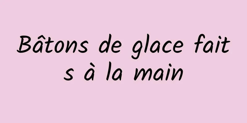 Bâtons de glace faits à la main