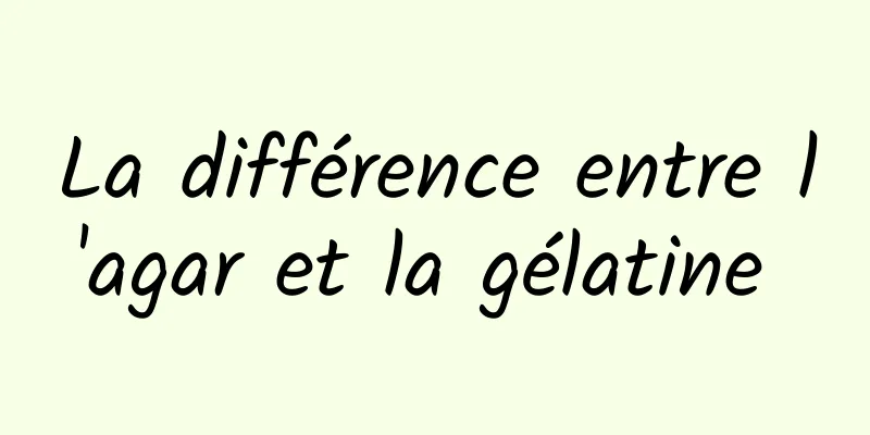 La différence entre l'agar et la gélatine 