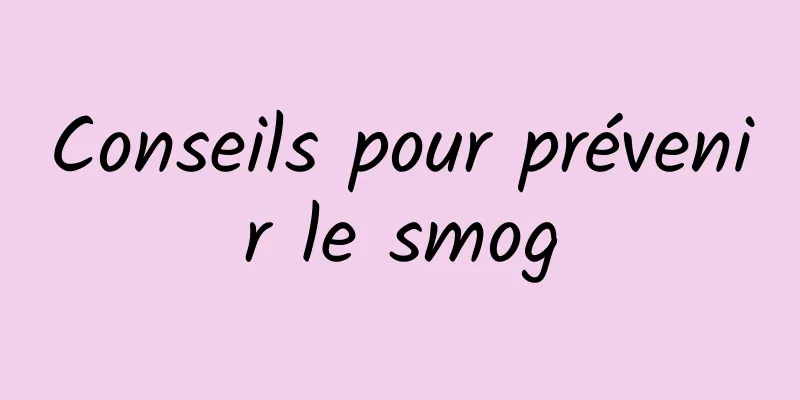 Conseils pour prévenir le smog