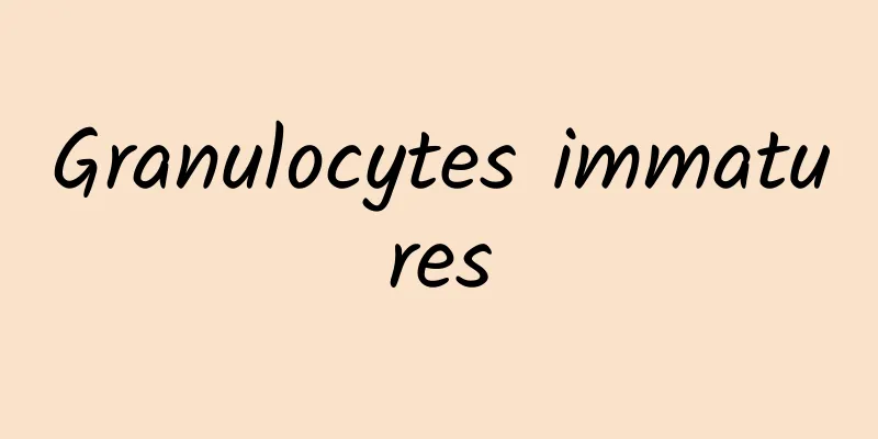 Granulocytes immatures