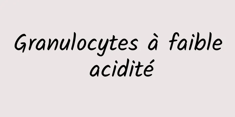 Granulocytes à faible acidité