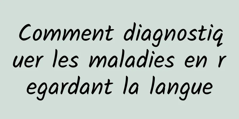 Comment diagnostiquer les maladies en regardant la langue