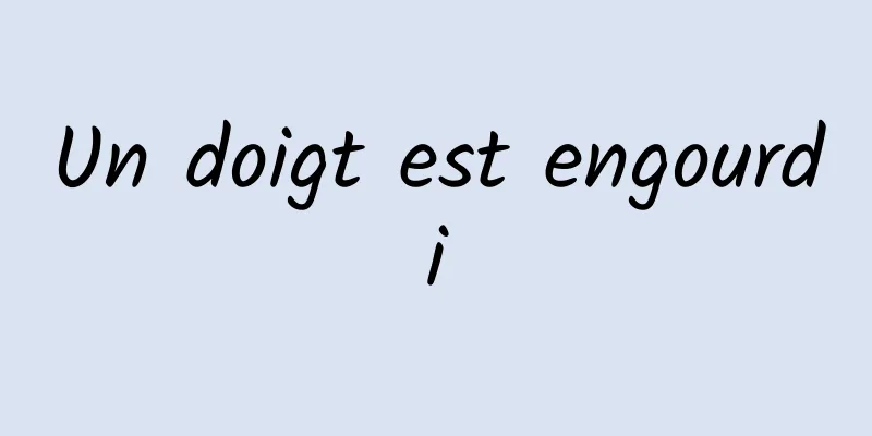 Un doigt est engourdi