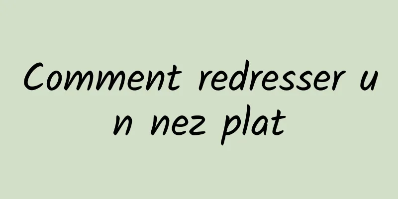 Comment redresser un nez plat