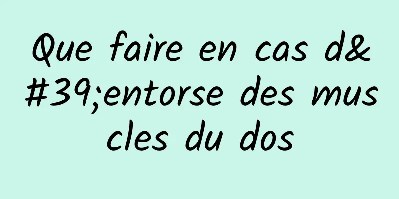 Que faire en cas d'entorse des muscles du dos