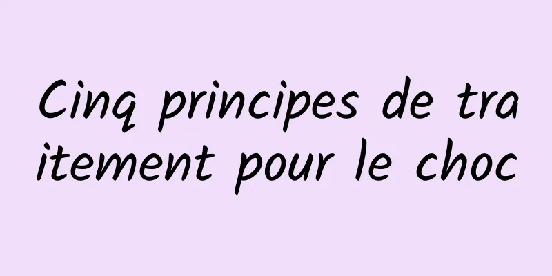 Cinq principes de traitement pour le choc