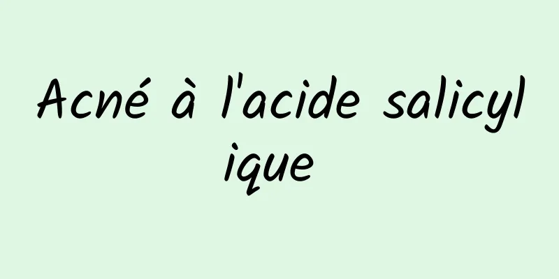 Acné à l'acide salicylique 