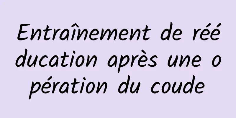 Entraînement de rééducation après une opération du coude