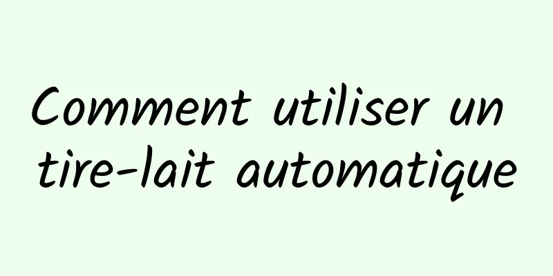 Comment utiliser un tire-lait automatique