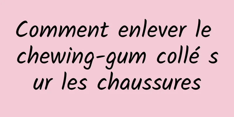 Comment enlever le chewing-gum collé sur les chaussures