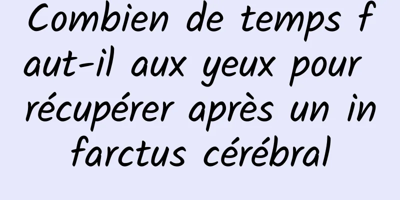 Combien de temps faut-il aux yeux pour récupérer après un infarctus cérébral