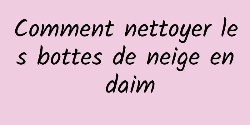 Comment nettoyer les bottes de neige en daim