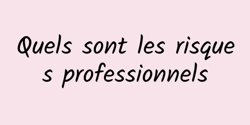 Quels sont les risques professionnels