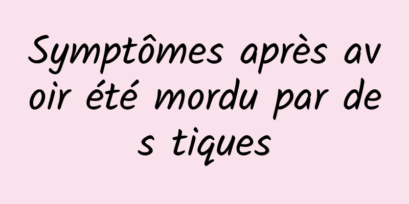 Symptômes après avoir été mordu par des tiques