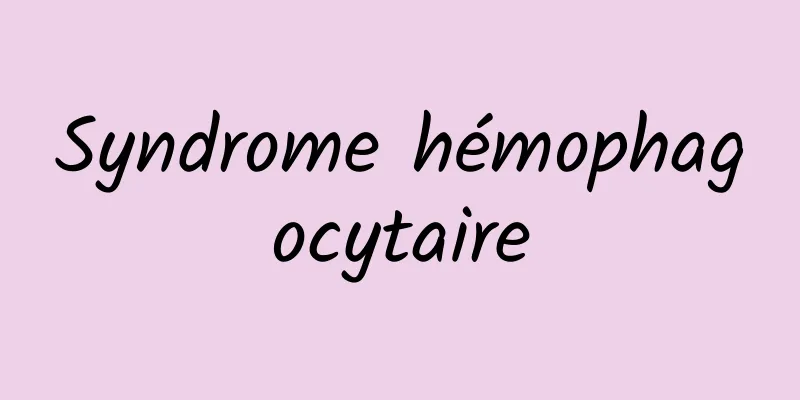 Syndrome hémophagocytaire