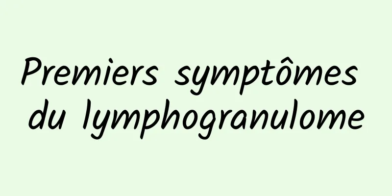 Premiers symptômes du lymphogranulome