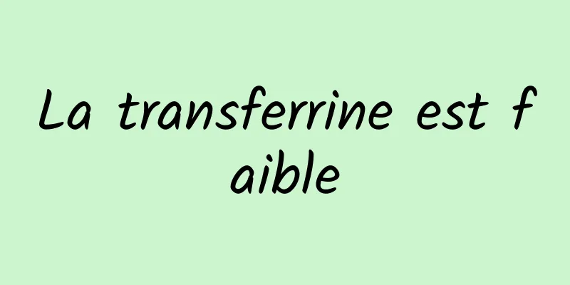 La transferrine est faible