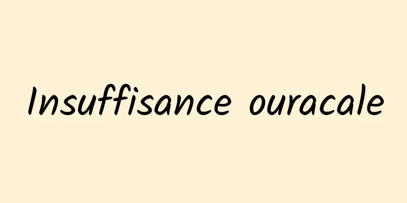 Insuffisance ouracale