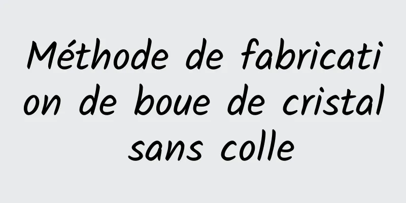 Méthode de fabrication de boue de cristal sans colle