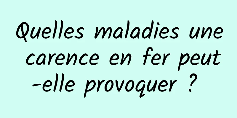 Quelles maladies une carence en fer peut-elle provoquer ? 