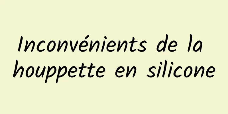 Inconvénients de la houppette en silicone