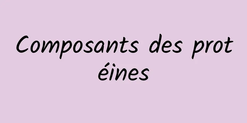 Composants des protéines