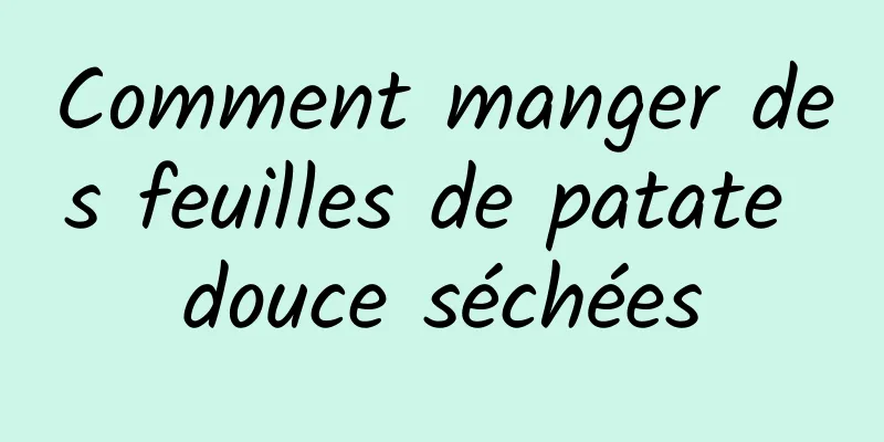 Comment manger des feuilles de patate douce séchées